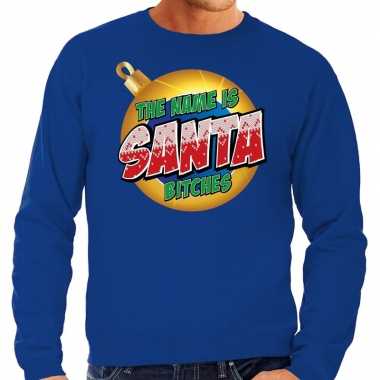 Foute kersttrui the name is santa bitches blauw voor man