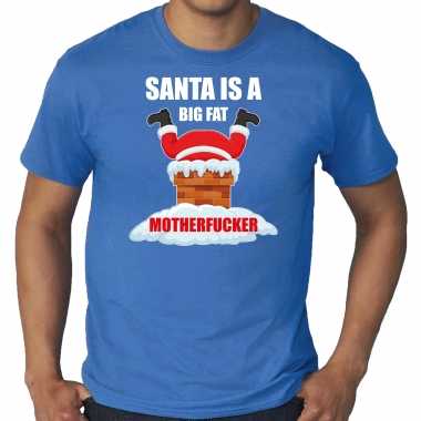 Grote maten fout kersttrui / outfit santa is a big fat motherfucker blauw voor man