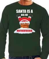 Foute kerstsweater outfit santa is a big fat motherfucker groen voor man
